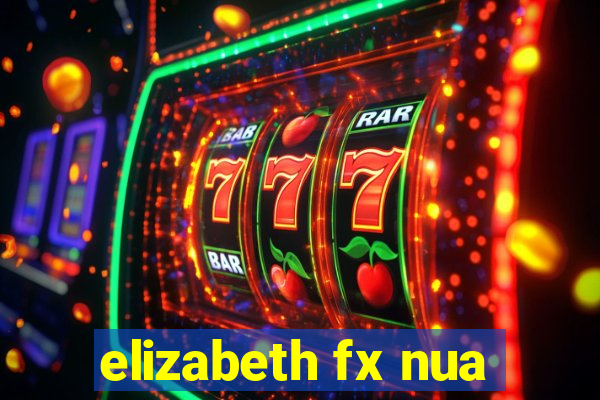 elizabeth fx nua